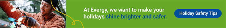 Green background with an image of a man untangling bright Christmas lights that reads "At Evergy we want to make your holidays shine brighter and safer. Click for holiday safety tips."